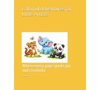 Colorful Adventures for Little Artists: Where every page sparks joy and creativity