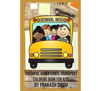 Colorful Adventures: Transport Coloring Book for Kids: "Explore the Exciting World of Vehicles with Fun and Educational Coloring Pages"
