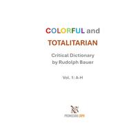 COLORFUL and TOTALITARIAN: Critical Dictionary