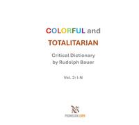 COLORFUL and TOTALITARIAN Vol. 2: I-N: Critical Dictionary