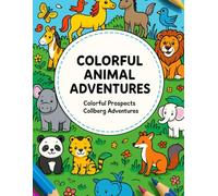 Colorful Animal Adventures: A Fun Coloring Journey for Kids Aged 3 to 6