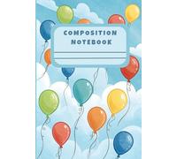 Colorful Balloons Composition Notebook for Kids | Fun and Bright School Journal: Vibrant Multi-Balloon Design - Perfect for School, Homework, and Creative Writing