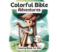 Colorful Bibles Adventures Coloring Book for Kids: Scriptures stories from A to Z for children to color