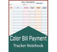 Colorful Bill Payment Tracker Notebook: Expense Bill Tracker Log Book, 6 Column Lay Out to Track Monthly Bill Payment Checklist, Notebook Planner to Record Bill Payments, Debts