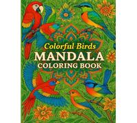 Colorful Birds Mandala Coloring Book: A Relaxing Coloring Adventure with Intricate Bird and Floral Designs