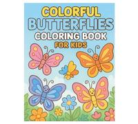 Colorful Butterflies Coloring Book for Kids: Fun and Easy Butterfly Coloring Pages for Children Ages 4-8 to Spark Creativity and Imagination