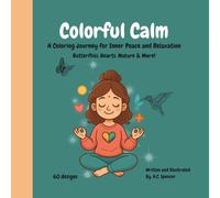 COLORFUL CALM!: A Coloring Journey for Inner Peace and Relaxation