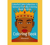 Colorful Calm Collection 3: Sensory-Friendly Coloring Book for Kids: Coloring Book