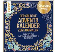 Colorful Christmas - Der goldene Adventskalender zum Ausmalen: 24 Motive zum Ausmalen, Ausschneiden & Dekorieren (Colorful Christmas (weihnachtliche Ausmalbücher))