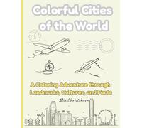 Colorful Cities of the World: A Coloring Adventure through Landmarks, Cultures, and Facts (Adult coloring books)