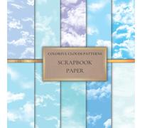 Colorful Clouds Patterns Scrapbook Paper: Scrapbooking Paper for Origami, Gift Wrapping, Junk Journaling, Card Making, Invitation Card Making ETC. SIZE (8.5X8.5). 20 Double-Sided Pages
