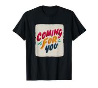 Colorful Coming for You Speech T-Shirt