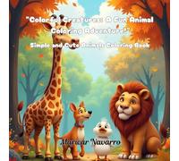 "Colorful Creatures: A Fun Animal Coloring Adventure!": Simple and Cute Animals Coloring Book