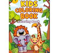 Colorful Creatures: Jungle Animals for Little Artists- Kids Coloring Book for Kids Ages 3-6