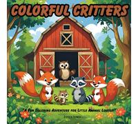 Colorful critters: "A Fun Coloring Adventure for Little Animal Lovers!"