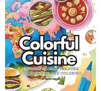 Colorful Cuisine: Explore Global Flavors Through Art and Coloring