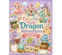 Colorful Cute Dragon Adventures Ephemera: 40 Bright Colored Cut-Out Pages with Baby Dragons, Castles, Treasure, Tags, Labels & Fantasy Word Pieces for Junk Journals, Scrapbooks and Paper Crafts