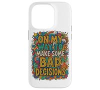 Colorful Doodle Art Funny On My Way To Make Bad Decisions Case for iPhone 14 Pro