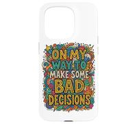 Colorful Doodle Art Funny On My Way To Make Bad Decisions Case for iPhone 15 Pro