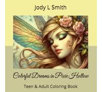 Colorful Dreams in Pixie Hollow: Teen & Adult Coloring Book