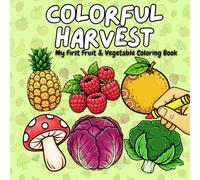 Colorful Harvest: My First Fruit & Vegetable Coloring Book