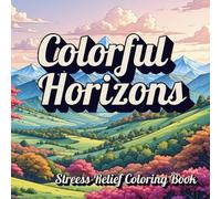 Colorful Horizons: Stress-Relief Coloring Book for Adults