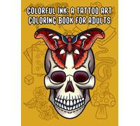 Colorful Ink: A Tattoo Art Coloring Book for Adults