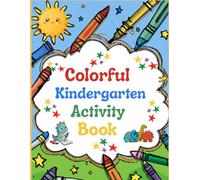 Colorful Kindergarten Activity Book: A Supportive Tool for Early Learners