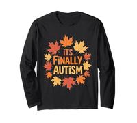 Colorful Leaves It's Finally Autism Funny Autumn Long Sleeve T-Shirt