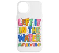Colorful Left It In The Water Matthew 28:19 Case for iPhone 14 Plus