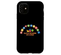 Colorful Montessori Education Play Is The Work Of A Child Case for iPhone 11