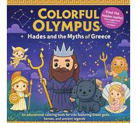 Colorful Olympus: Hades and the Myths of Greece: Greek Mythology Coloring Book for Kids Ages 4-12 | Educational Activity Book with 53 Cute Kawaii Illustrations of Gods, Heroes & Legends