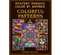 Colorful Patterns Mindful Coloring - 30 Mandala, Mosaic, Abstract & Floral Designs for Relaxation: Guided Color by Number Book for Adults with Creative Art, Stress Relief & Mindfulness Coloring Pages