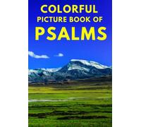 Colorful Picture Book of Psalms: Large Print Bible Verse About God's Love And Faithfulness | A Gift Book for Seniors With Dementia | Parkinson's, Alzheimer's, and Stroke Patients: 1 (Dementia Books)