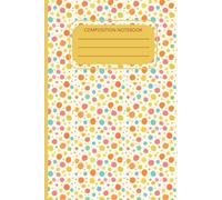 Colorful Polka Dot Composition Notebook: Cute Lined Journal for School, Kids & Teens - 6x9: 120 Pages Wide Ruled Paper with Name, Subject & Class Lines - Fun School Notebook