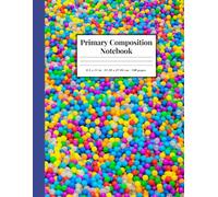 Colorful Primary Composition Notebook: Notepad for Kids with Picture Space and Dotted Midline - Learn to Draw and Write (120 pages)