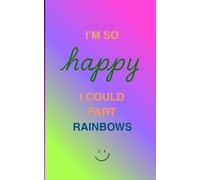 Colorful Rainbow Notebook - I'm So Happy I Could Fart Rainbows (pink/fuchsia)