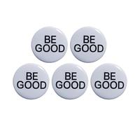 Colorful Round ABS Badges Set of 5 Pieces Creative Design Be Good Pin Buttons for Accessories and Gifts Good Deeds Round Badge