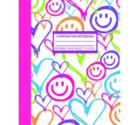 COLORFUL SMILEY FACES AND HEARTS COMPOSITION NOTEBOOK: 105 WIDE RULED PAGES FOR KIDS, TEENS AND ADULTS: GREAT FOR NOTE TAKING , JOURNALING , LIST MAKING AND MORE!