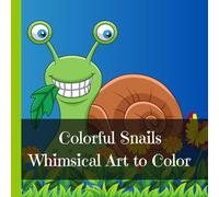 Colorful Snails:: Whimsical Art to Color