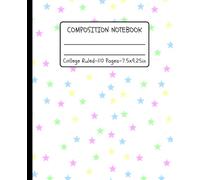 Colorful Stars Composition Notebook-Bright & Fun College Ruled Journal for School & Creativity: Vibrant star-themed writing space for students, teachers, and creative writers.