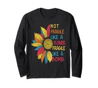Colorful Sunflower Not Fragile Like A Flower But A Bomb Long Sleeve T-Shirt