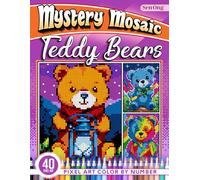 Colorful Teddy Bears Mystery Mosaics Color by Number: 40 Pixel Art Cuddly Scenes for Creative Coloring (Mystery Mosaic Color By Number Collection)