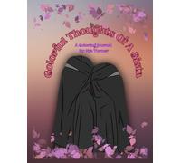 Colorful Thoughts Of A Sista: A Coloring Journal: By Nya Turner