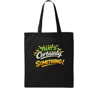 Colorful Typography Expressing Certainty Natural Cotton Tote Bag Black