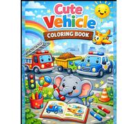 Colorful Vehicles: Fun Coloring Book for Kids Aged 3 to 7: Fun Cars, Trucks, Bicycle, Planes & More | Easy and Cute Vehicle Designs for Boys and Girls Ages 3-7