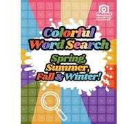 Colorful Word Search - Spring, Summer, Fall & Winter: Activity Book for Kids with Multiple Difficulty Levels & Colorful Illustrations