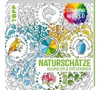 Colorful World - Naturschätze: Ausmalen & entspannen
