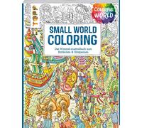 Colorful World - Small World Coloring Wimmelige Szenen zum Ausmalen Entdecken...