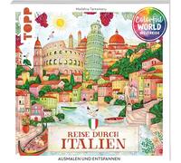 Colorful World Weltreise - Reise durch Italien: Ausmalen & entspannen